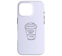Coffee First, Wander Later - Coffee Lovers Adventure Design Carcasa para iPhone 16 Pro