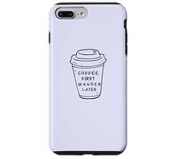 Coffee First, Wander Later - Coffee Lovers Adventure Design Carcasa para iPhone 7 Plus/8 Plus