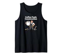 Coffee Fuels Construction Funny Worker Design Camiseta sin Mangas