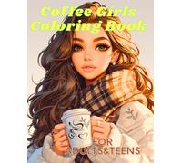 Coffee Girls Coloring Book for Adults&Teens: Cozy Coffee Vibes, Cute Women & Relaxing Stress Relief Pages