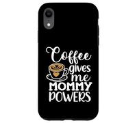 Coffee gives Me Mommy Powers, mamá divertida amante del café para mujer Carcasa para iPhone XR