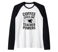Coffee Gives Me Teacher Power Camiseta Manga Raglan
