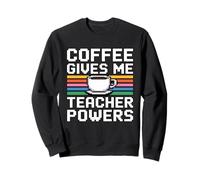 Coffee Gives Me Teacher Power Sudadera