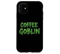 Coffee Goblin The Best Morning Wake Up Espresso Coffee Drink Carcasa para iPhone 11