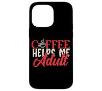 Coffee Helps Me Adult Mujeres Humor Mamá Hombre Padres Papá Ropa Carcasa para iPhone 14 Pro MAX