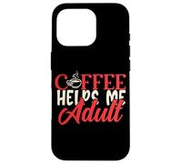 Coffee Helps Me Adult Mujeres Humor Mamá Hombre Padres Papá Ropa Carcasa para iPhone 16 Pro