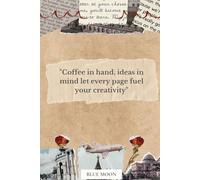Coffee in Hand, Ideas in Mind - Lined Notebook (100 Pages, Motivational Coffee Quote Cover): For coffee lovers and creative thinkers