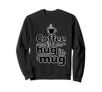 Coffee Is A Hug In A Mug Sudadera