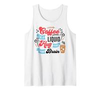 Coffee Is A Liuid Hug For Your Brain Camiseta sin Mangas