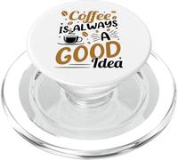 Coffee Is Always A Good Idea | Amante café Dicho Divertido PopSockets PopGrip para MagSafe