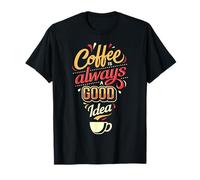 Coffee Is Always A Good Idea Funny Quote Design Camiseta