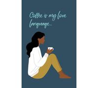 Coffee Is My Love Language Journal