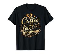 Coffee Is My Love Language Lindo Regalo para Amantes del café Camiseta