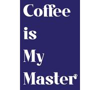 Coffee is my master - The Structured Logbook: 6x9 College Ruled Journal with 100 Numbered Pages for Organized Note-Taking