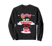 Coffee Is My Valentine Sudadera