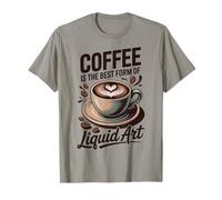 Coffee Is The Best Form of Liquid Art Camiseta