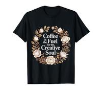 Coffee Is The Fuel For The Creative Soul Bebida de cafeína Camiseta