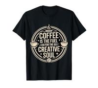 Coffee Is The Fuel For The Creative Soul Caffeine Brew - Camiseta