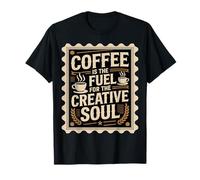 Coffee Is The Fuel For The Creative Soul Caffeine Brew - Camiseta