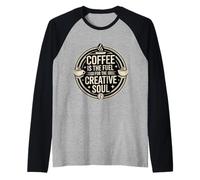 Coffee Is The Fuel For The Creative Soul Caffeine Brew - Camiseta Manga Raglan