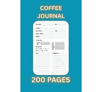 Coffee Journal: 6 × 9 Inch Tasting Notebook with 200 Pages to Record Brews, Flavors, and Notes