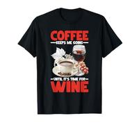 Coffee Keeps Me Going Until It's Time For Wine - Camiseta