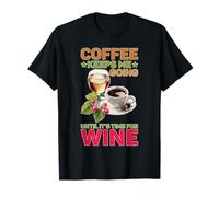 Coffee Keeps Me Going Until It's Time For Wine Camiseta