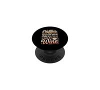 Coffee Keeps Me Going Until It's Time For Wine - PopSockets PopGrip Adhesivo