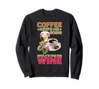 Coffee Keeps Me Going Until It's Time For Wine Sudadera