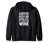 Coffee Keeps Me Going Until It's Time For Wine - Sudadera con Capucha