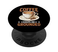 Coffee Keeps Me Grounded Necesidades matutinas cafeína PopSockets PopGrip Adhesivo