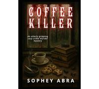 Coffee Killer: An utterly gripping cozy crime murder mystery
