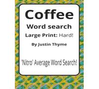 Coffee Large Print Word Search Puzzle Book: Coffee Word Searches with Large Print about Beans, Brews, Baristas and More | 8.5 x 11 in, 116 pages | 50+ Puzzles... Gift for Caffeine Lovers, Café Dwellers and Java Fiends