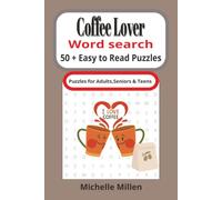 Coffee Lover: Coffee themed easy to read large print word search book 50+ puzzles with answer's 110 pages 6x9 inches for adults seniors and teens