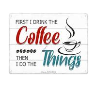 Coffee Lover Funny Tin Sign First Drink Coffee Then Do Things Vintage Metal Wall Art for Office Kitchen Home Bar 8 X 12 inch