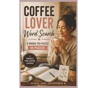 Coffee Lover Word Search Puzzle Book: 55 Fun and Relaxing Coffee-Themed Puzzles with 495 Words for Coffee Lovers, Café Fans, and Cozy Puzzle Time