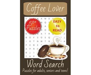 Coffee Lover Word Search Puzzle Book: Word Searches with Easy to Read Print about Coffee, Coffee Lovers, Caffeine, Beverages and More - 110 pages - ... Vacation, Holidays, Birthdays and Free Time!