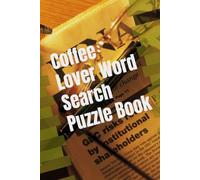 Coffee Lover Word Search Puzzle Book: Word Searches with Easy to Read Print Coffee Lover, Latte ,Mocha , Milk Coffee and More | 6x9 inches, 110 Pages ... Gift for Vacations , Holiday and Free Time