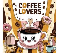 Coffee Lovers Easy Adult Coloring Book: Relaxing Bold Designs for Stress Relief