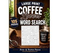 Coffee Lovers Large Print Word Search: 105 Fun Puzzles for Coffee Lovers