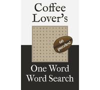 Coffee Lover's One Word Word Search: Challenging Word Puzzles about Caffeinated Drinks | 5.5 x 8.5 inches, 90 pages | Gift for Leisure, Vacations, Holidays, Baristas