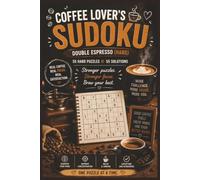 Coffee Lover's Sudoku: Double Espresso (Hard) | 55 Hard Puzzles & 55 Solutions for Coffee Lovers, Deep Focus & Logic Training
