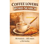 COFFEE LOVERS WORD SEARCH: 55 Relaxing Puzzles for Cozy Breaks and Stress Relief | 6 x 9 Inches, 110 Pages | Perfect Gift for Vacation, Travel, and Free Time