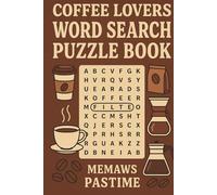 COFFEE LOVERS WORD SEARCH PUZZLE BOOK: A Word Search Puzzle Book for Coffee Fans, Baristas & Caffeine Addicts