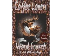 Coffee Lovers Word Search Puzzle Book: Easy To Read Print, Coffee Themed Puzzles, 6x9 Inches, 110 pages, 50+ Puzzles, Ideal for Coffee Enthusiasts