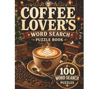 Coffee Lover's Word Search Puzzle Book for Adults: 100 Word Search Puzzles Covering Food & Cooking - Hours of Fun and a Perfect Gift for Adults
