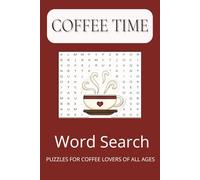 Coffee Lover's Word Search Puzzle Book: Word Searches with Easy to Read Print about Everything Coffee, Coffee Shops, Cafes and More...|6x9 Inches, 110 pages| 50+ Puzzles