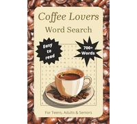 Coffee Lovers Word Search: Word Searches with Easy to Read Print about Coffee, Lattes, Drinks and More | 6x9 inches, 120 pages | 55+ Puzzles | Gift for Vacations, Holidays and Relaxing Times