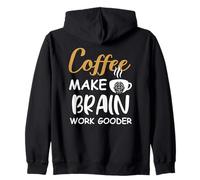 Coffee Make Brain Work Gooder Cup Coffee Funny Coffee Lover Sudadera con Capucha