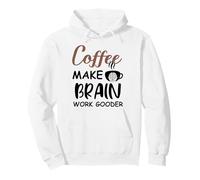 Coffee Make Brain Work Gooder Sign Fueled by Coffee Sarcasm Sudadera con Capucha